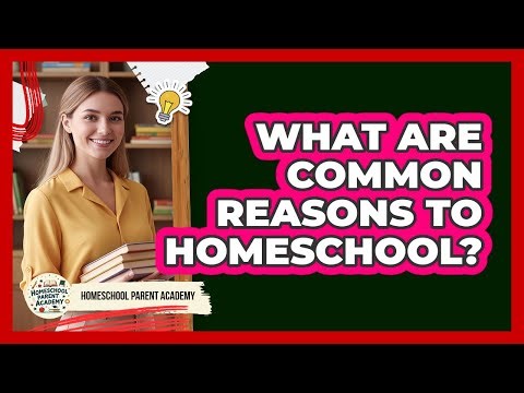 What Are Common Reasons To Homeschool?