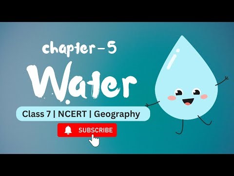 Class 7 Geography Chapter 5 | Water 🌊 | Full Chapter Explanation | NCERT Complete Notes | CBSE