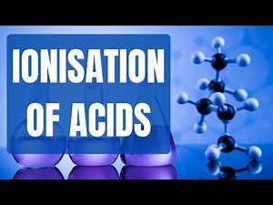 Ionisation of Acids - Chemistry Lesson