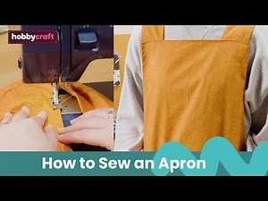 How to Make an Apron | Sewing Tutorial | Hobbycraft