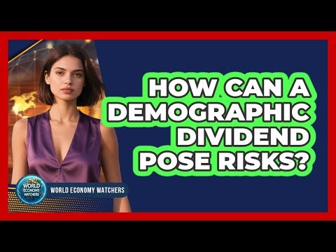 How Can a Demographic Dividend Pose Risks?