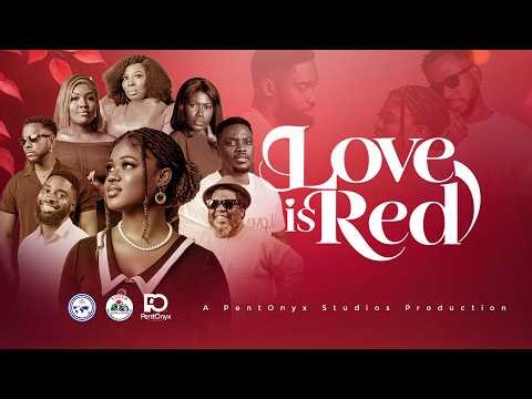LOVE IS RED || Latest Ghanaian Christian Film || FULL MOVIE