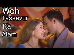 Woh Tassavur Ka Aalam (Wo Pyar Pyar Pyar)(Akshay kumar)Full song)