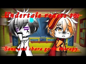 Undertale reacts to: Sans and Chara go to therapy