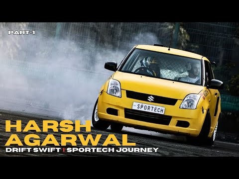 Harsh Agarwal - Sportech - Transforming Suzuki Swift & BMWs into Drift Machines
