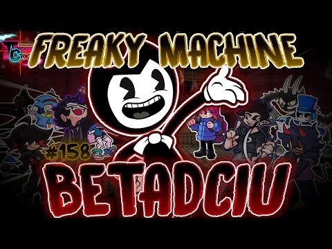 Freaky Machine; BETADCIU 💜 | Indie Cross; BETADCIU Mega Compilation