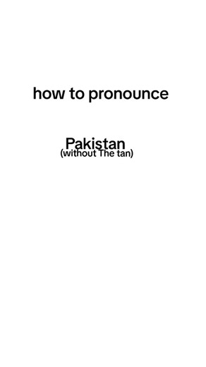 How to Pronounce Pakistan Without the Tan | Correct Pronunciation Guide