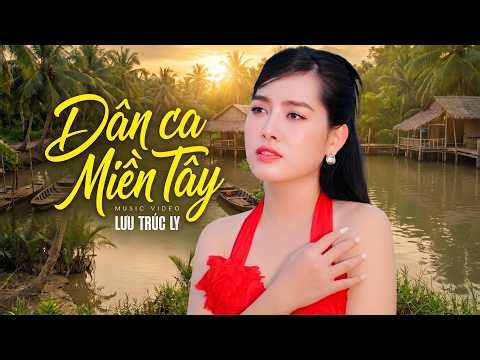 Dân Ca Miền Tây Mới Nhất Hôm Nay - Liên Khúc Chuyện Tình Mùa Nước Lũ | Lưu Trúc Ly