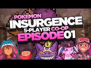 Pokémon Insurgence 5-Player Randomized Nuzlocke - Ep 1 "IT IS INDUBITABLY THAT TIME"
