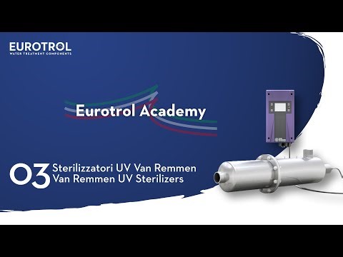 🎥 Eurotrol Academy - Sterilizzatori UV Van Remmen: disinfezione dell'acqua ad alte prestazioni