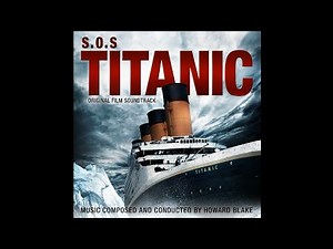 [ S.O.S TITANIC soundtrack ] The sinking of the Titanic. ( Howard blake )