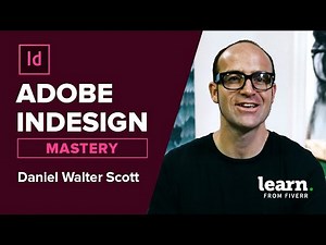 Adobe InDesign Mastery by Daniel Walter Scott (Adobe Certified Instructor)
