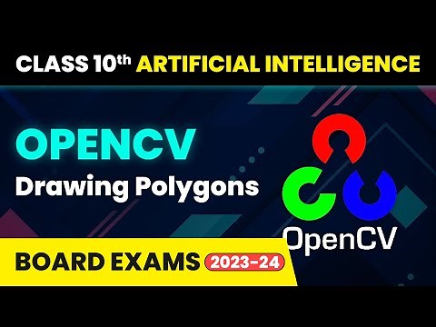 OpenCV Drawing Polygons - Computer Vision | Class 10 Artificial Intelligence | CBSE 2024-25