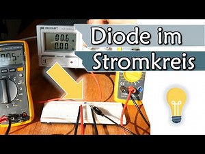 Wie verhält sich eine Diode im Stromkreis? Kennlinie und Anwendungen | Elektronik #2