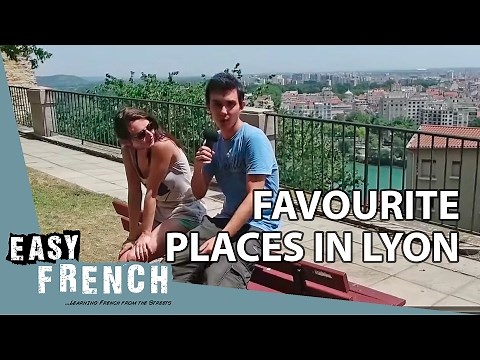 What are your favourite places in Lyon? | Easy French 63