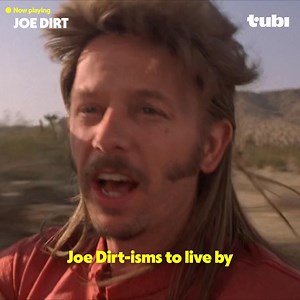 there's a joe dirt quote for every situation | Tubi