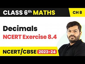 Decimals - NCERT Exercise 8.4 | Class 6 Maths Chapter 8