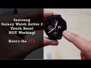 How-To Fix Samsung Galaxy Watch Active 2 Touch Bezel Not working