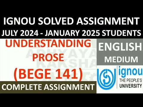 BEGE 141 || UNDERSTANDING PROSE || IGNOU SOLVED ASSIGNMENT 2024-2025 || JULY 2024 - JANUARY 2025 ||