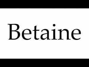 How to Pronounce Betaine