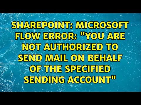 Microsoft Flow Error: "You are not authorized to send mail on behalf of the specified sending...