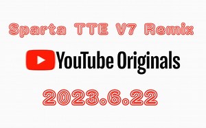 油管 - Sparta TTE V7 Remix_哔哩哔哩_bilibili