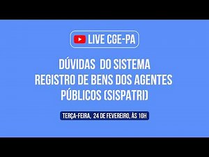 LIVE SOBRE DUVIDAS DO SISTEMA DE REGISTRO DE BENS DOS AGENTES PUBLICOS - SISPATRI