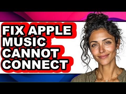 How to Fix Apple Music Cannot Connect (updated)