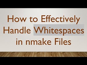 How to Effectively Handle Whitespaces in nmake Files