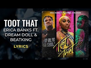 Erica Banks ft. DreamDoll, BeatKing - "Toot That" (LYRICS)