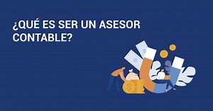 ▷ ¿Qué es ser un asesor contable y cuáles son sus funciones? | EPAE