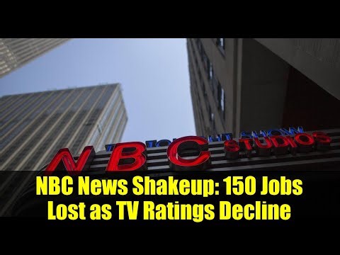 NBC News Shakeup: 150 Jobs Lost as TV Ratings Decline