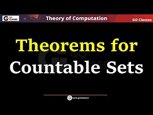 Countability Lecture 5 - Theorems for Countable Sets | Uncountable Sets | GO Classes | Deepak Poonia