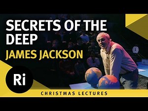 Secrets of the Deep - James Jackson's 1995 Christmas Lectures 2/5