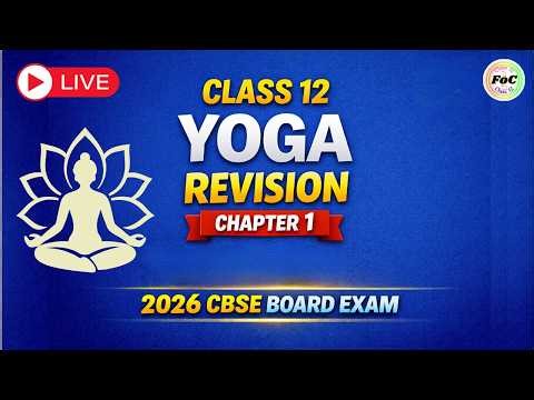 Class 12 Yoga | Revision Chapter 1 | Yoga & Yogic Practices 🔥 2026 CBSE Board Prep Series | Code 841