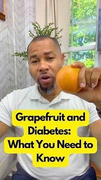 Grapefruit and Diabetes: What You Need to Know!