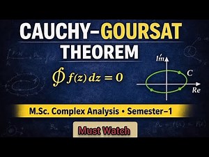 Cauchy–Goursat Theorem | Cauchy’s Fundamental Theorem | Complex Analysis | MSc Mathematics Sem 1