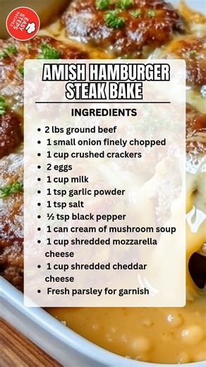 Amish Hamburger Steak Bake 🧀🥩 Ingredients 2 lbs ground beef 1 small onion finely chopped 1 cup crushed crackers 2 eggs 1 cup milk 1 tsp garlic powder 1 tsp salt ½ tsp black pepper 1 can cream of mushroom soup (10.5 oz) 1 cup shredded mozzarella cheese 1 cup shredded cheddar cheese Fresh parsley for garnish Serves: 6 Dish Size: Medium Casserole Dish How to Make: Preheat oven to 375°F (190°C). In a large mixing bowl, combine ground beef, chopped onion, crushed crackers, eggs, milk, garlic powder