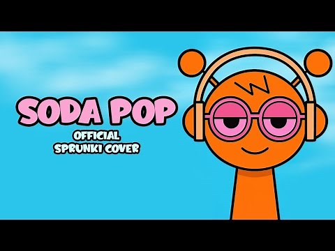 Incredibox Sprunki - Soda Pop (Official Music Video)