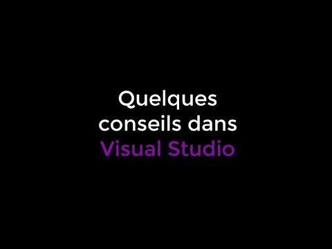 Quelques conseils dans Visual Studio