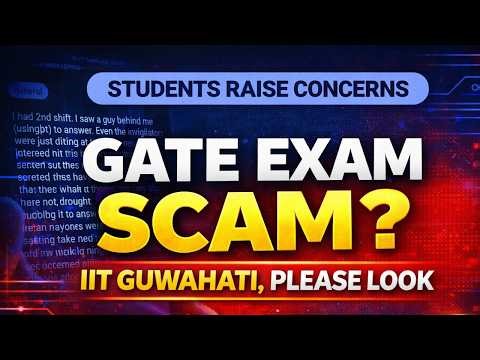 GATE EXAM SCAM? | STUDENTS RAISE CONCERNS | IIT GUWAHATI