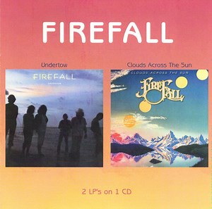 Firefall - Undertow / Clouds Across The Sun