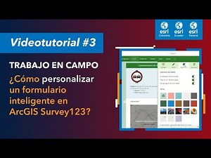 💻Videotutorial #3 | ¿Cómo personalizar formularios inteligentes con #Survey123?