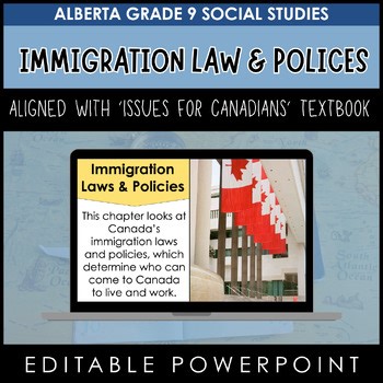 Grade 9 Alberta Social Studies - Canada's Immigration Law & Policy - PowerPoint
