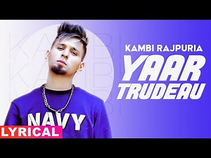 Yaar Trudeau (Lyrical) | Kambi | Harj Nagra | Rush Toor | Latest Punjabi Song 2020