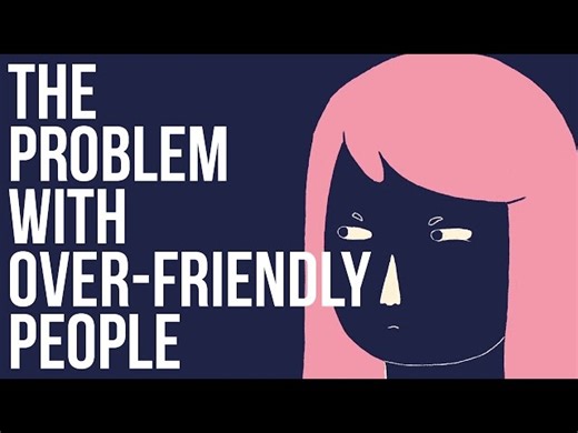 The Problem With Over-Friendly People