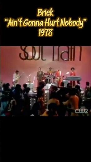 “Ain’t Gonna Hurt Nobody” by Brick in 1978 - Guests on SoulTrain