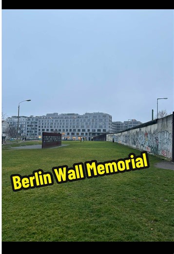 Exploring the Berlin Wall Memorial: A Historical Insight