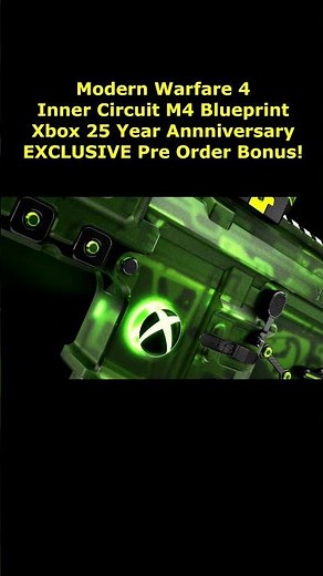 Xbox Exclusive Blueprint Modern Warfare 4 Inner Circuit M4 Xbox 25 Year Anniversary Pre Order Bonus!