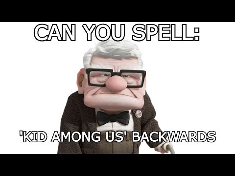 Spell 'Kid Among Us' Backwards
